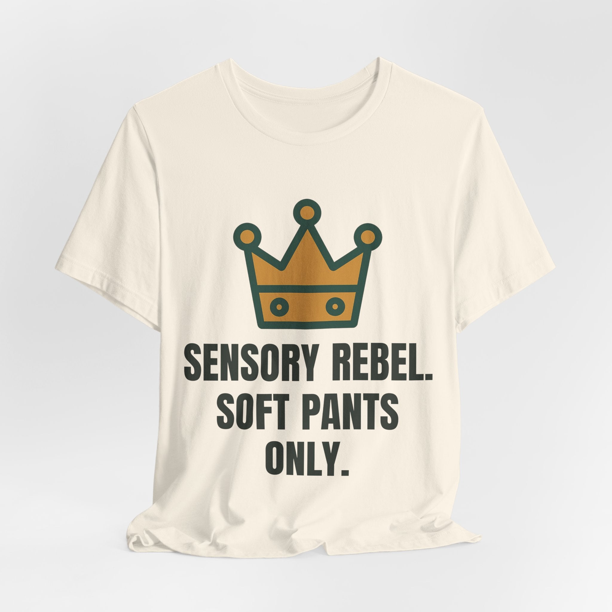 Sensory rebel. Soft pants only.