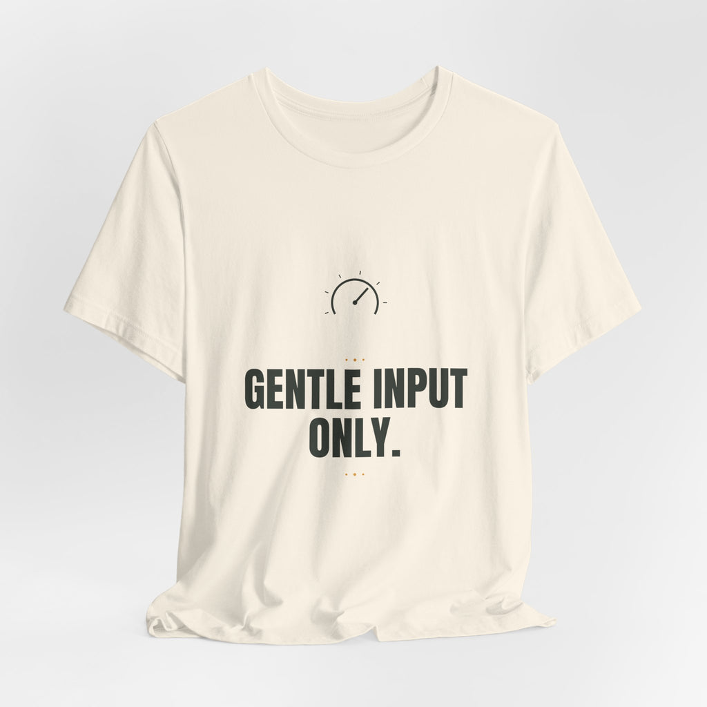 Gentle input only.