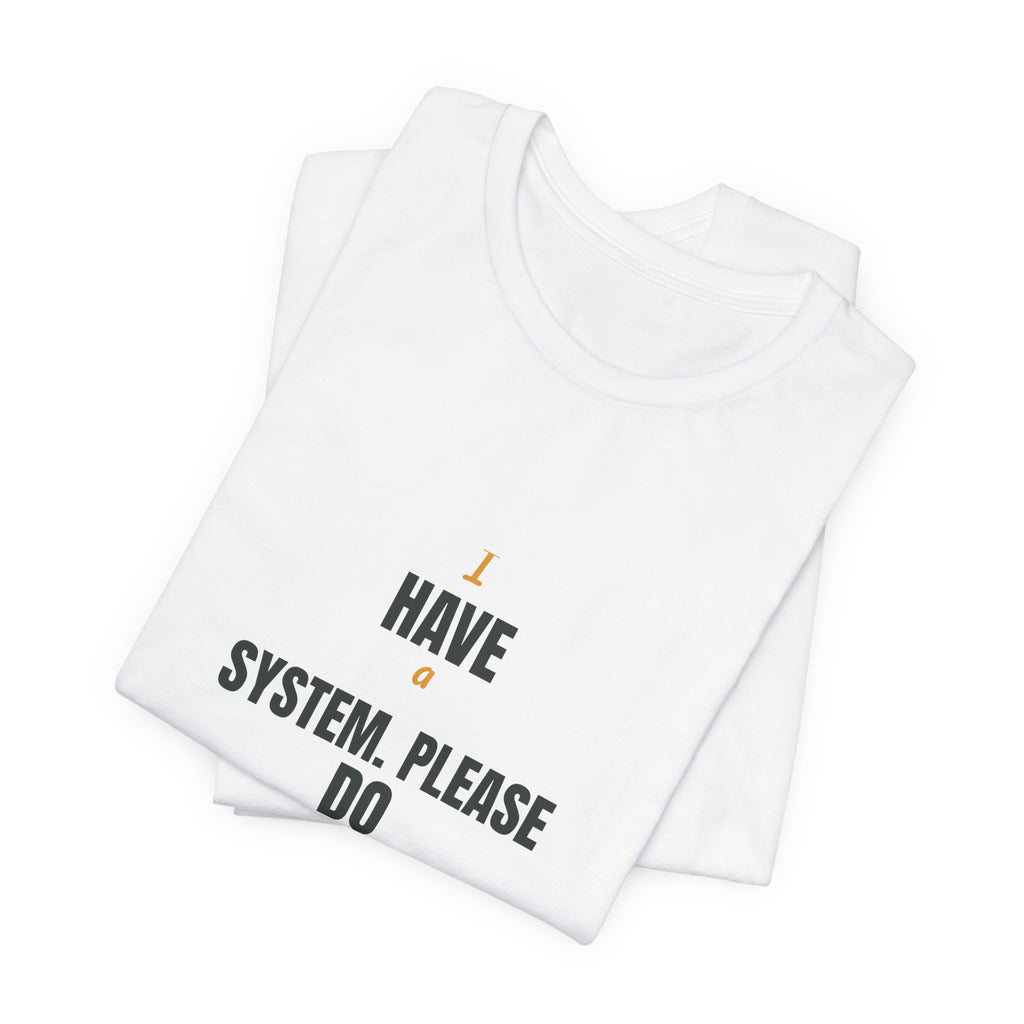 I have a system. Please do not move anything.