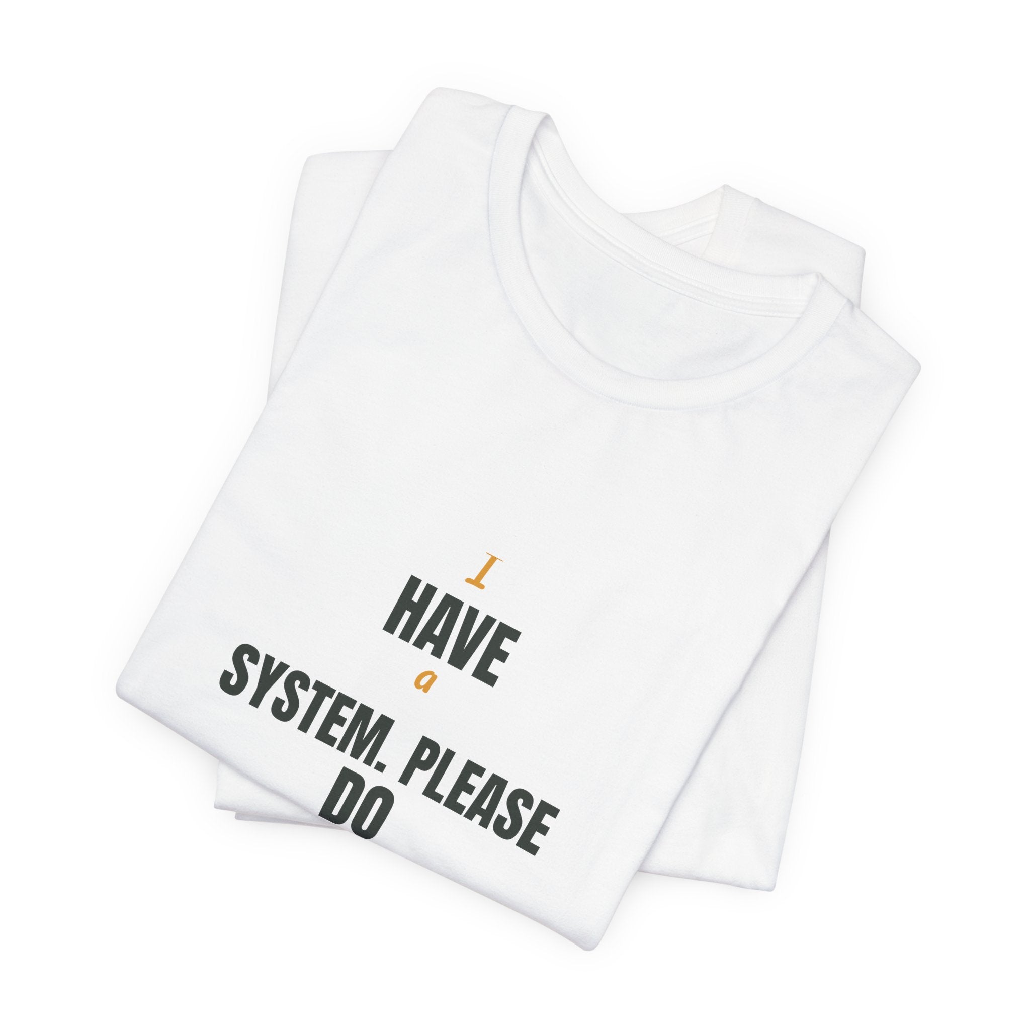 I have a system. Please do not move anything.