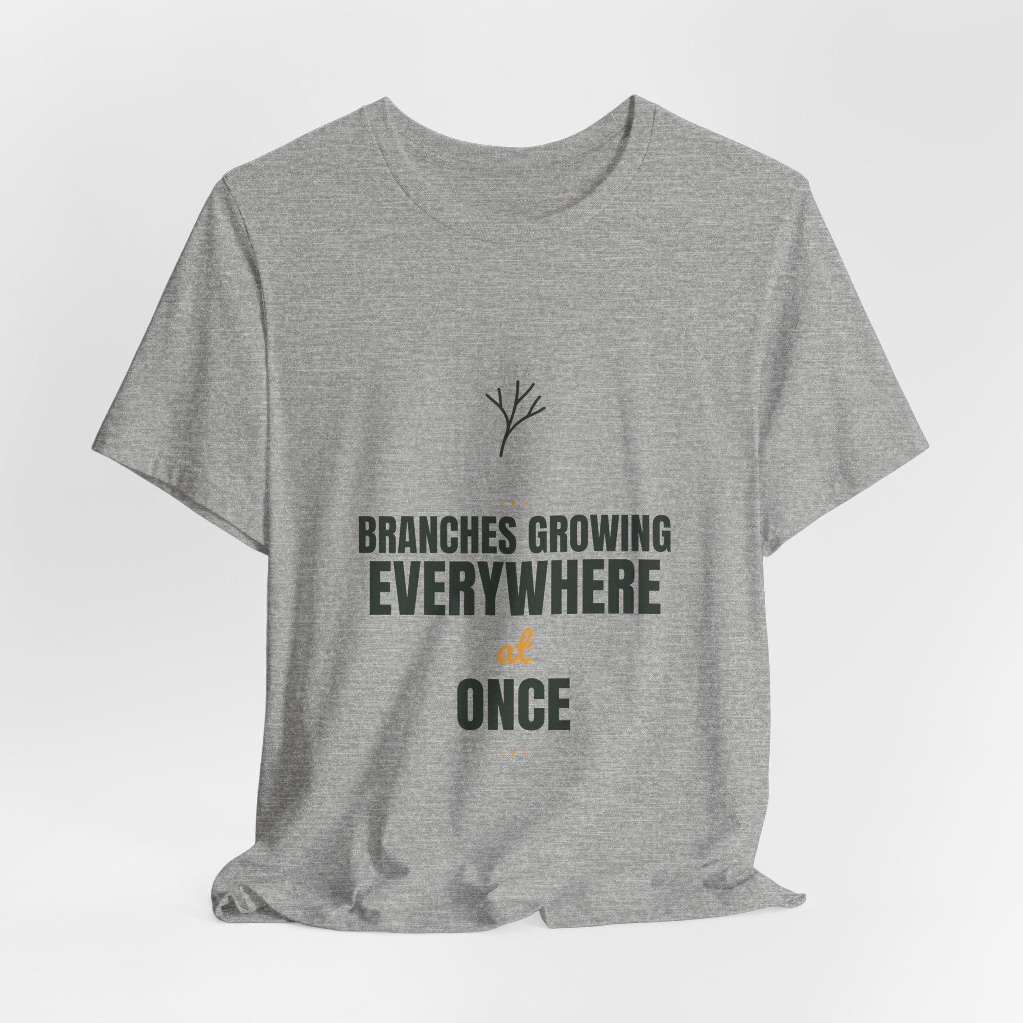 branches growing everywhere at once