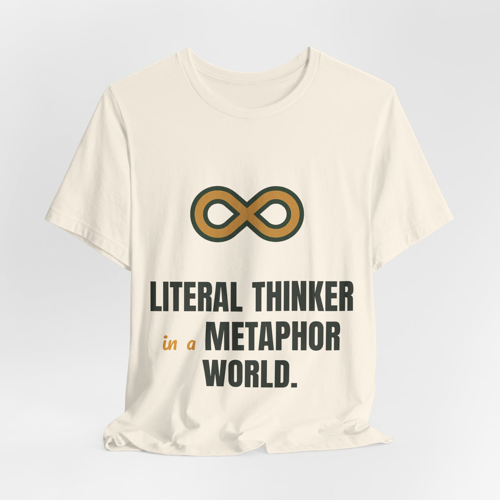 Literal thinker in a metaphor world.