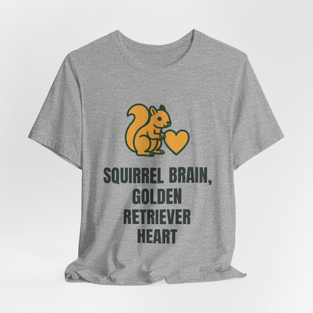 Squirrel brain, golden retriever heart
