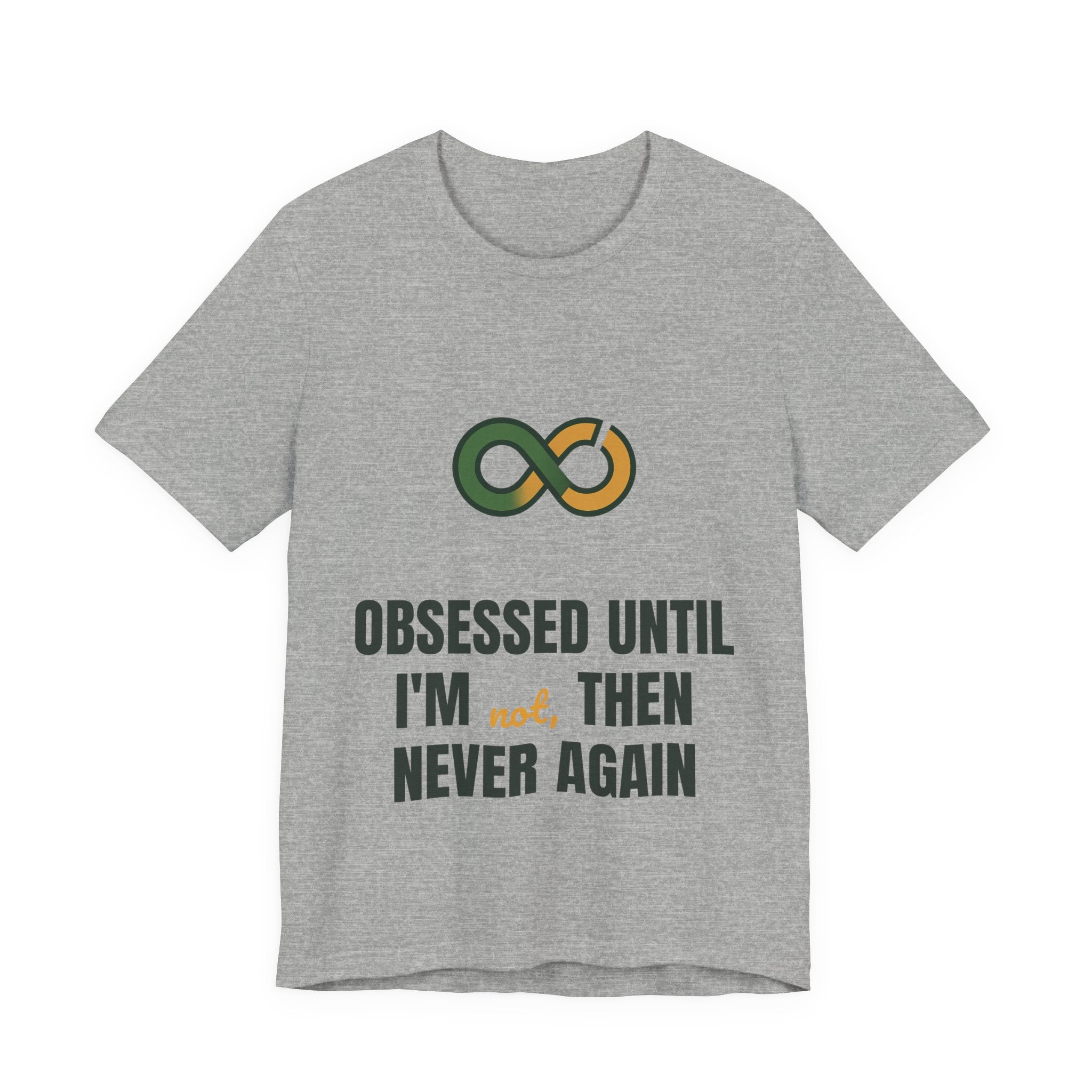 Obsessed until I'm not, then never again