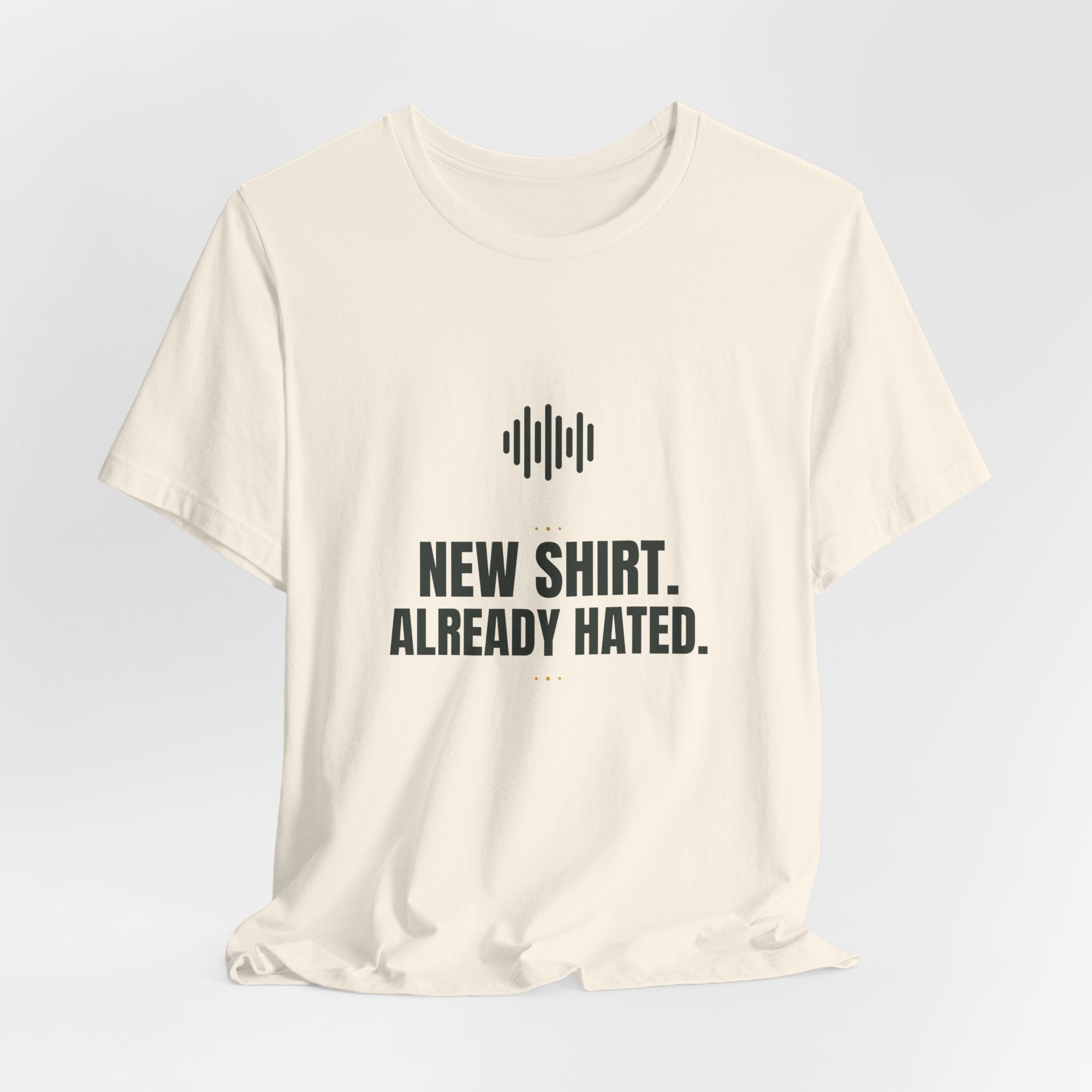 New shirt. Already hated.