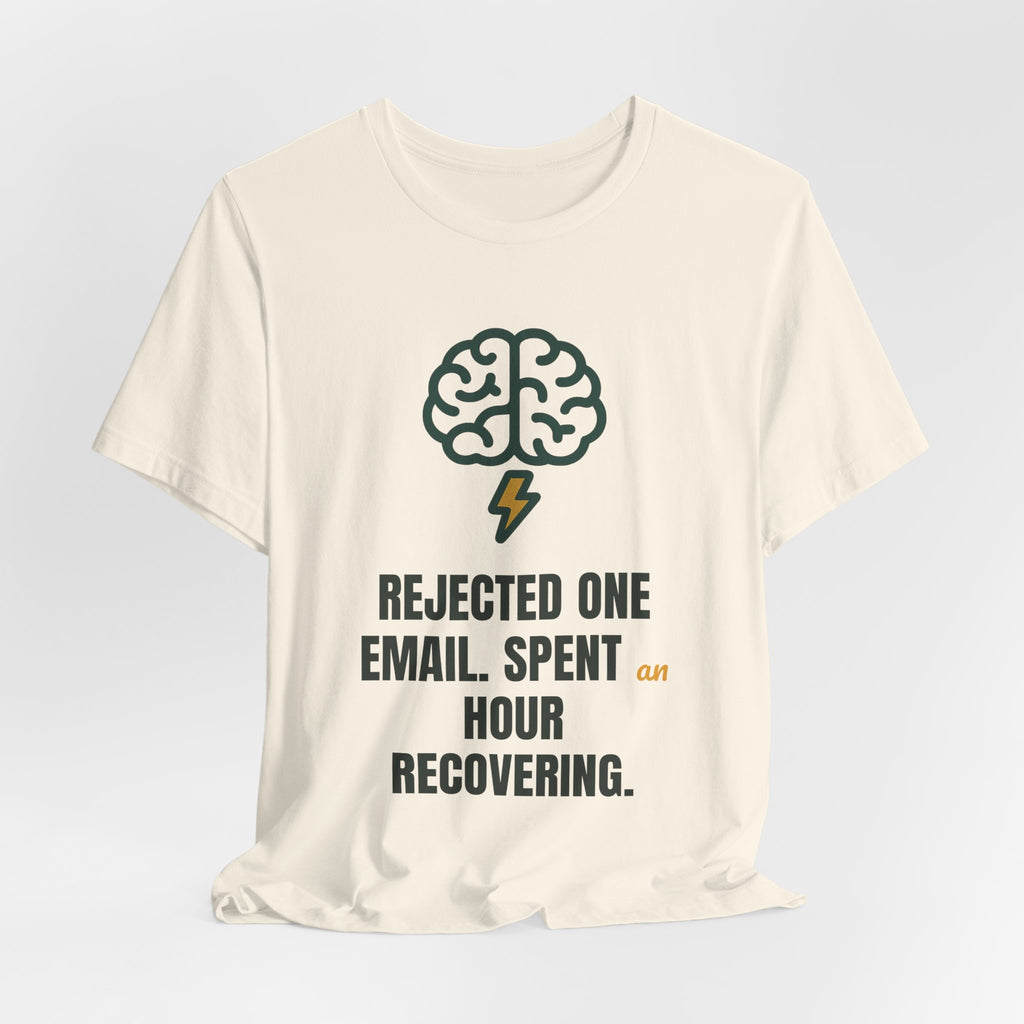 Rejected one email. Spent an hour recovering.