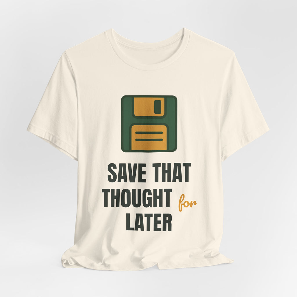 Save that thought for later