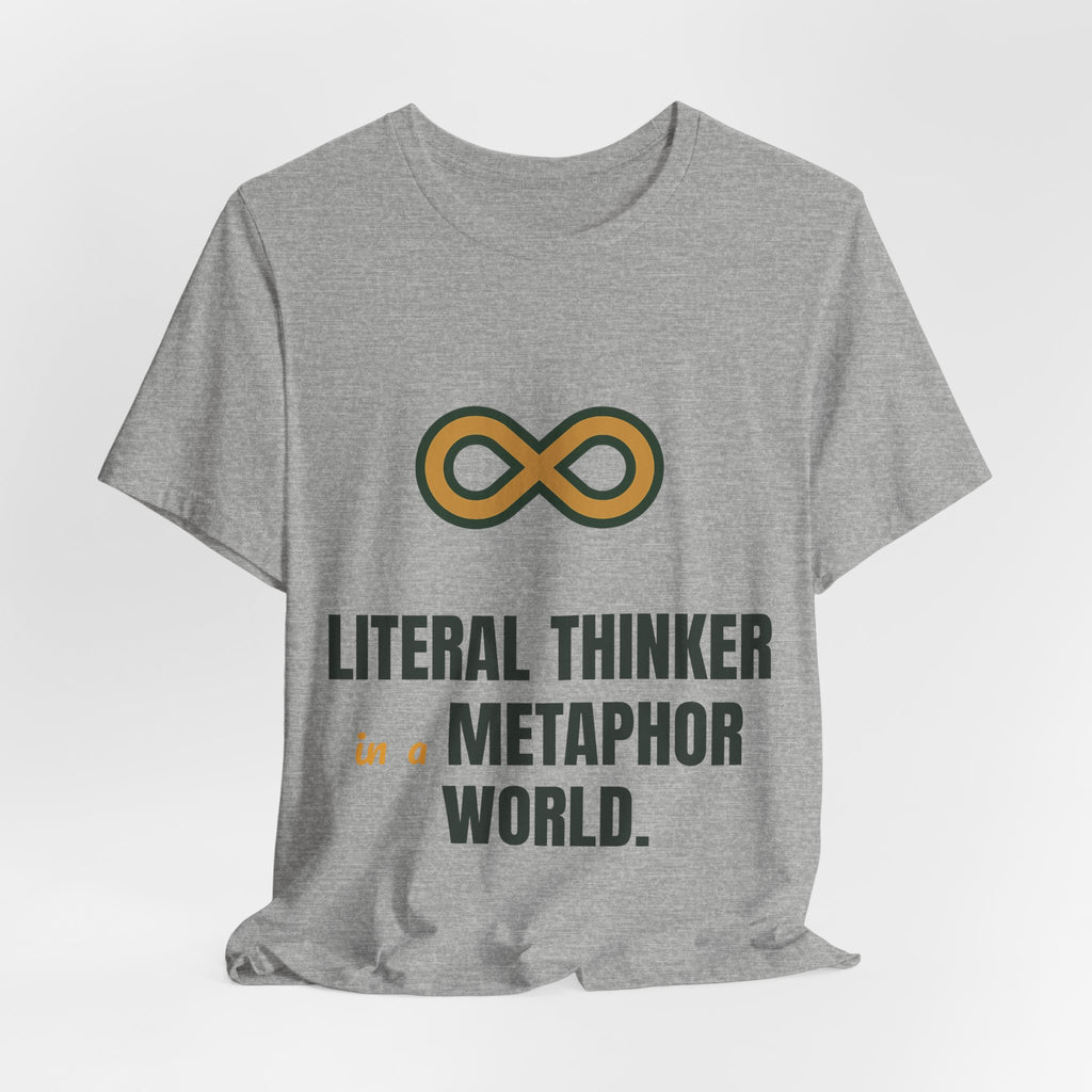 Literal thinker in a metaphor world.