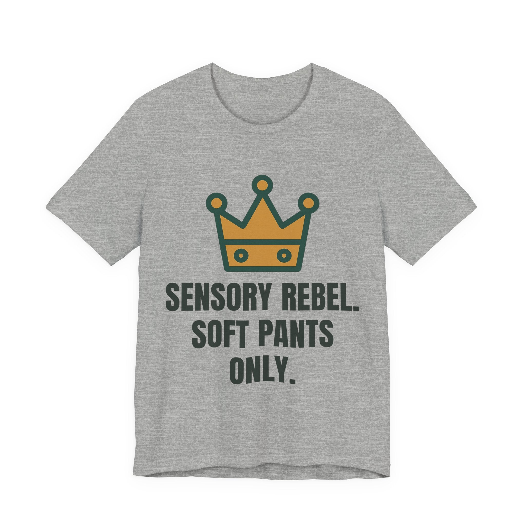 Sensory rebel. Soft pants only.