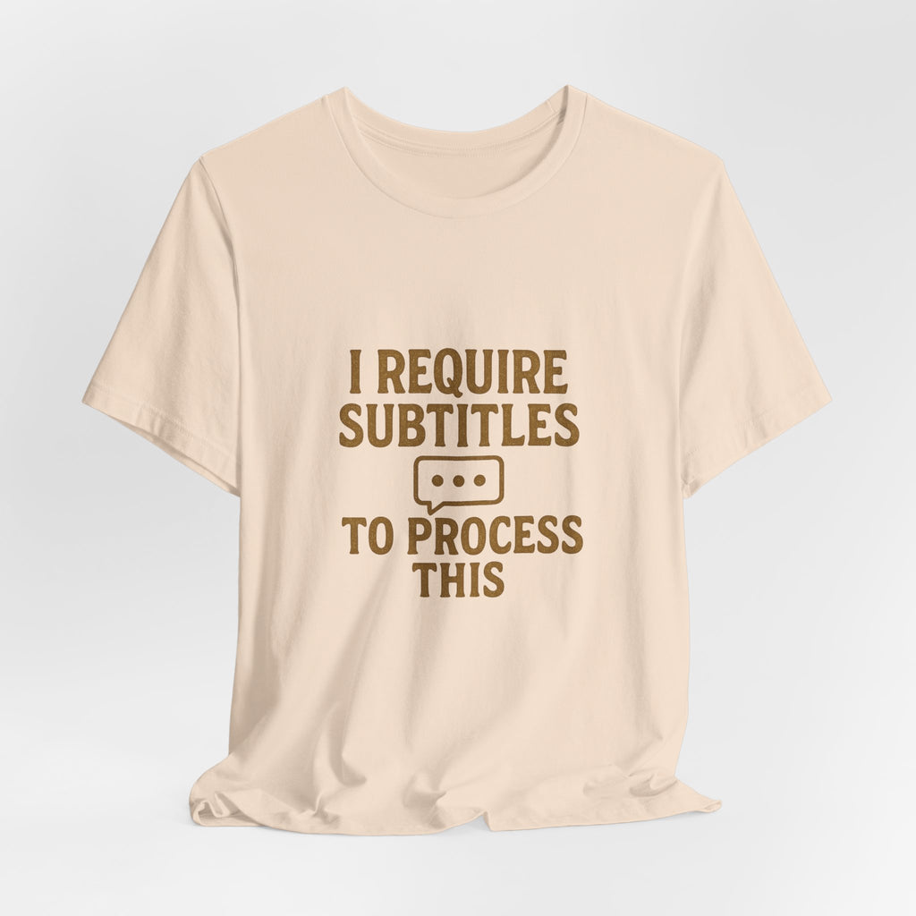 I require subtitles to process this