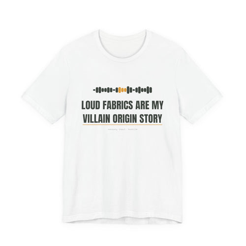 Loud fabrics are my villain origin story
