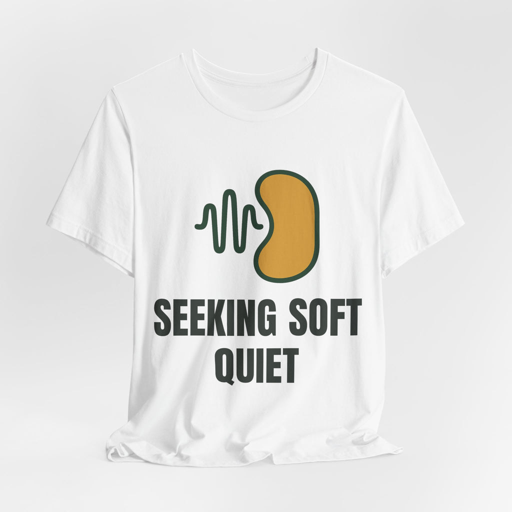 seeking soft quiet