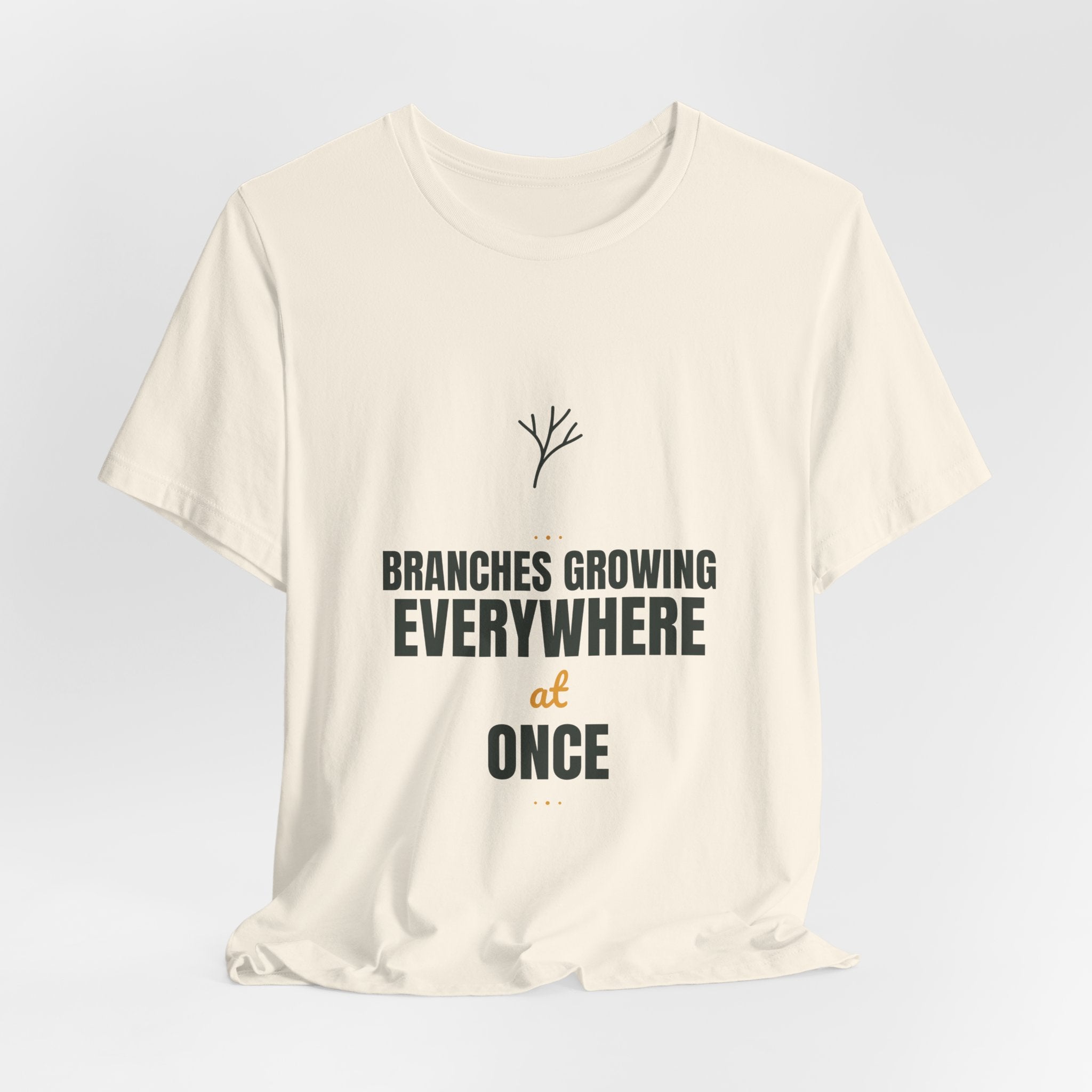 branches growing everywhere at once