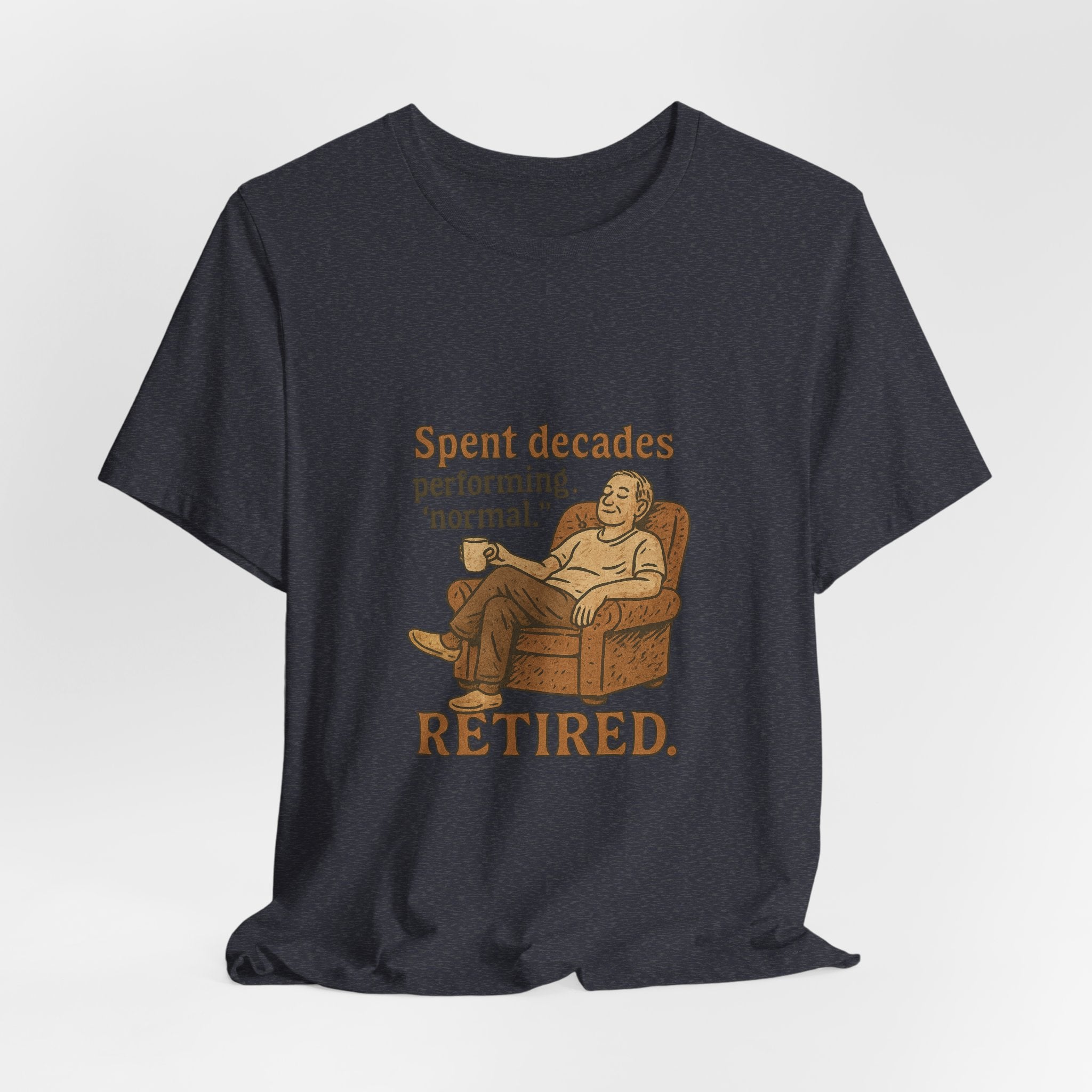 Spent decades performing 'normal.' Retired.