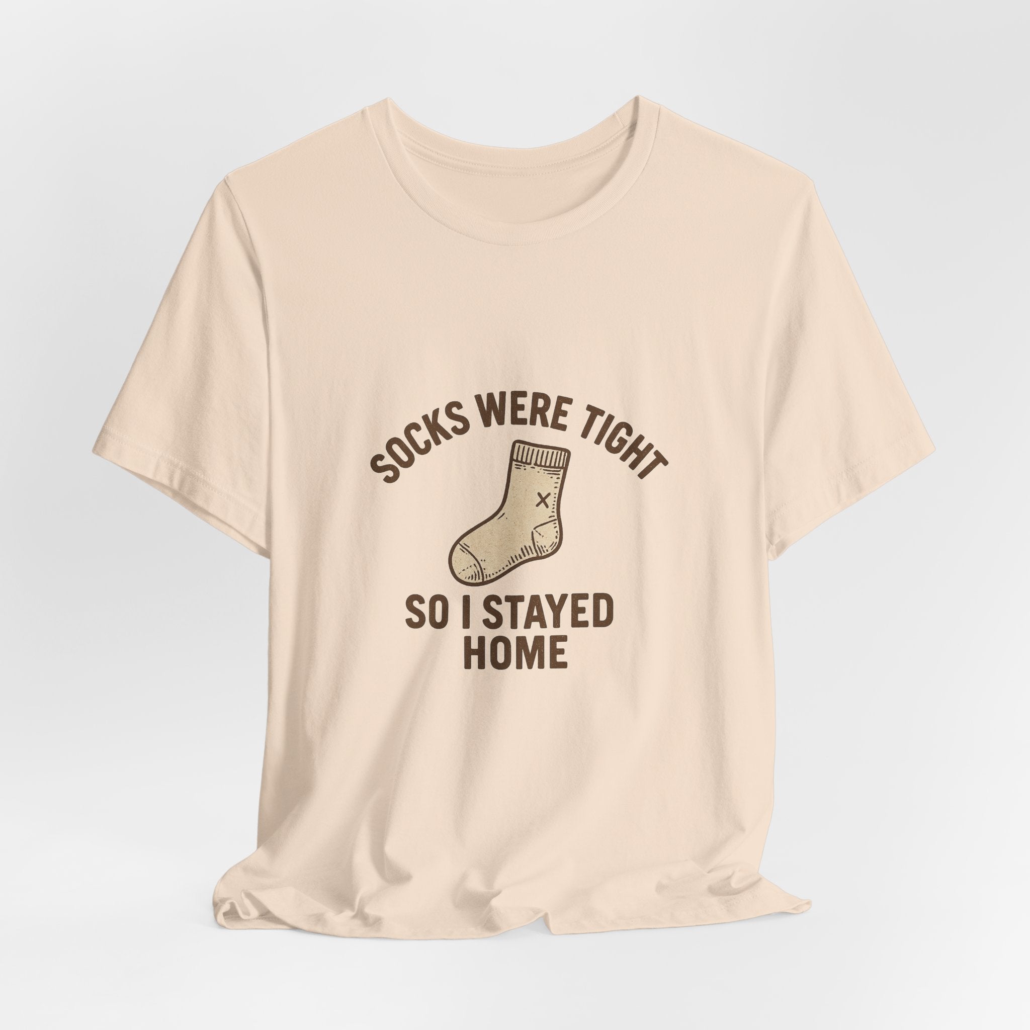 Socks were tight so I stayed home