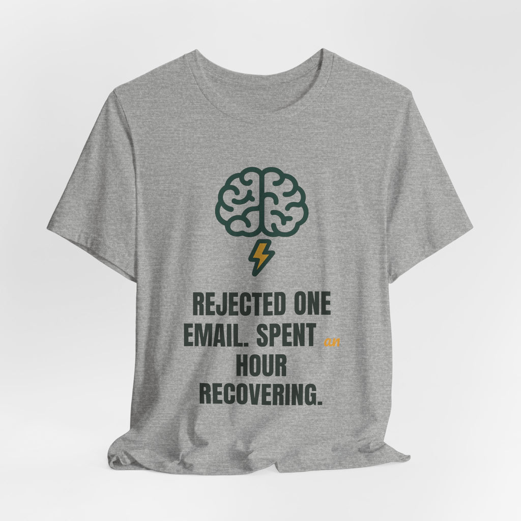 Rejected one email. Spent an hour recovering.