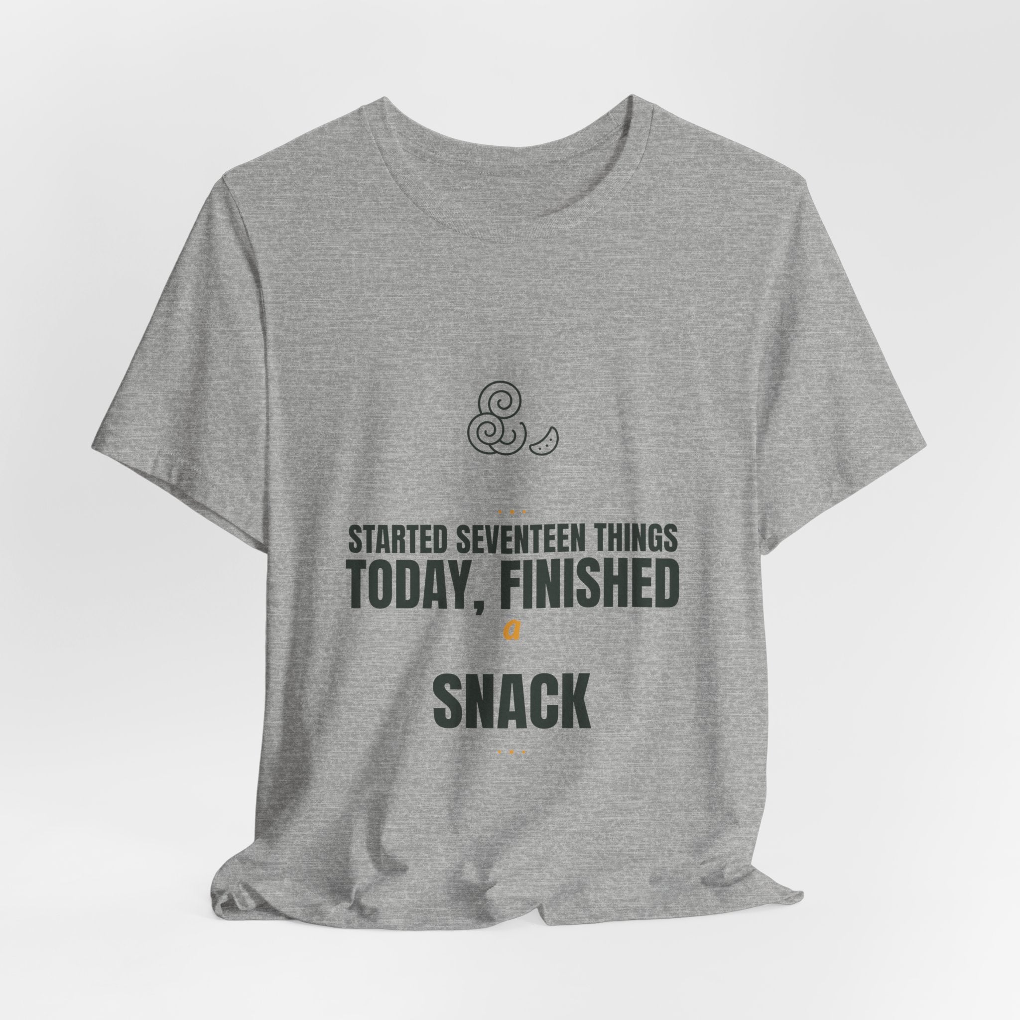 Started seventeen things today, finished a snack