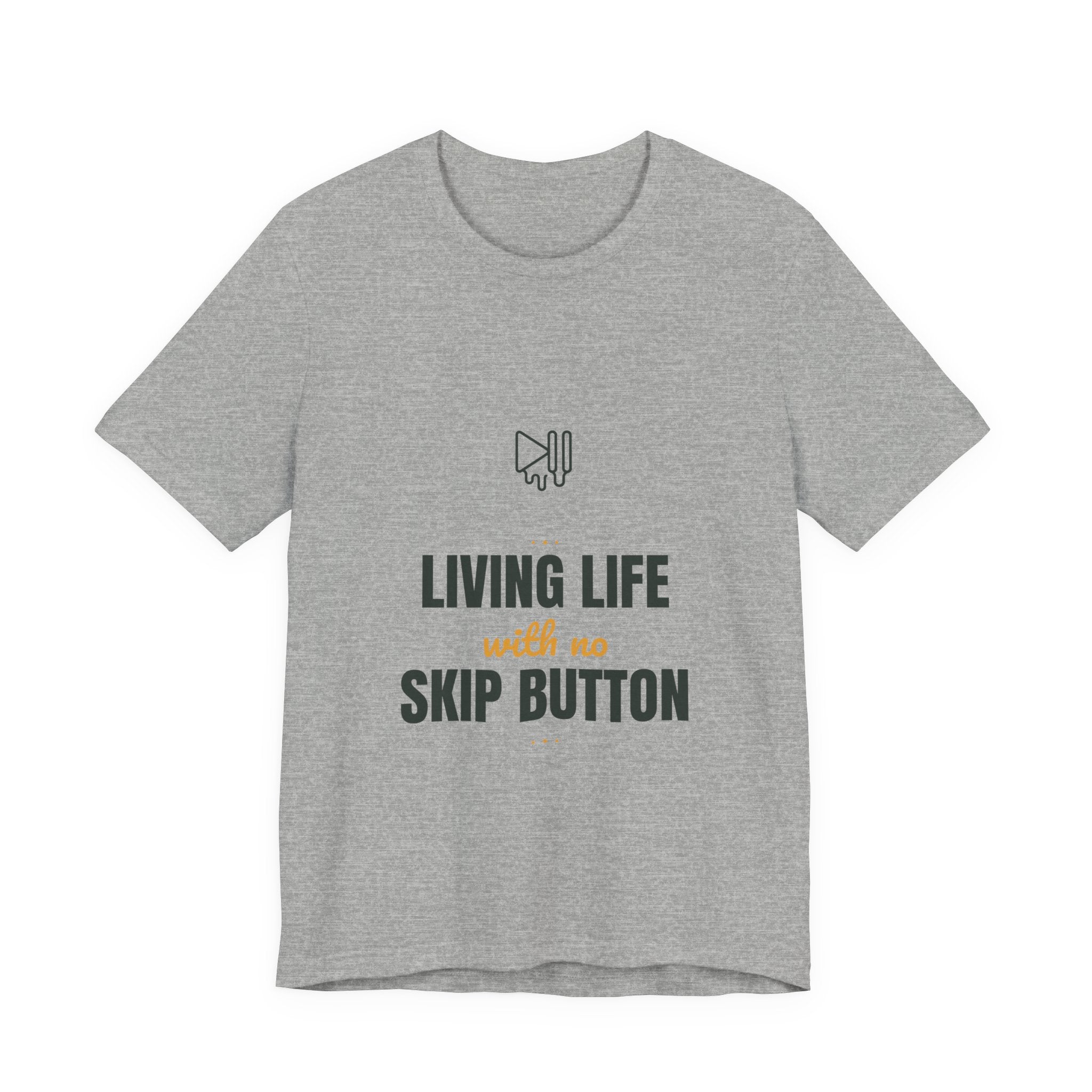 living life with no skip button
