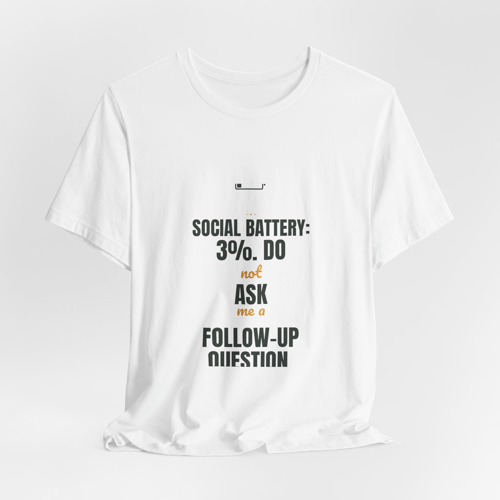 Social battery: 3%. Do not ask me a follow-up question.