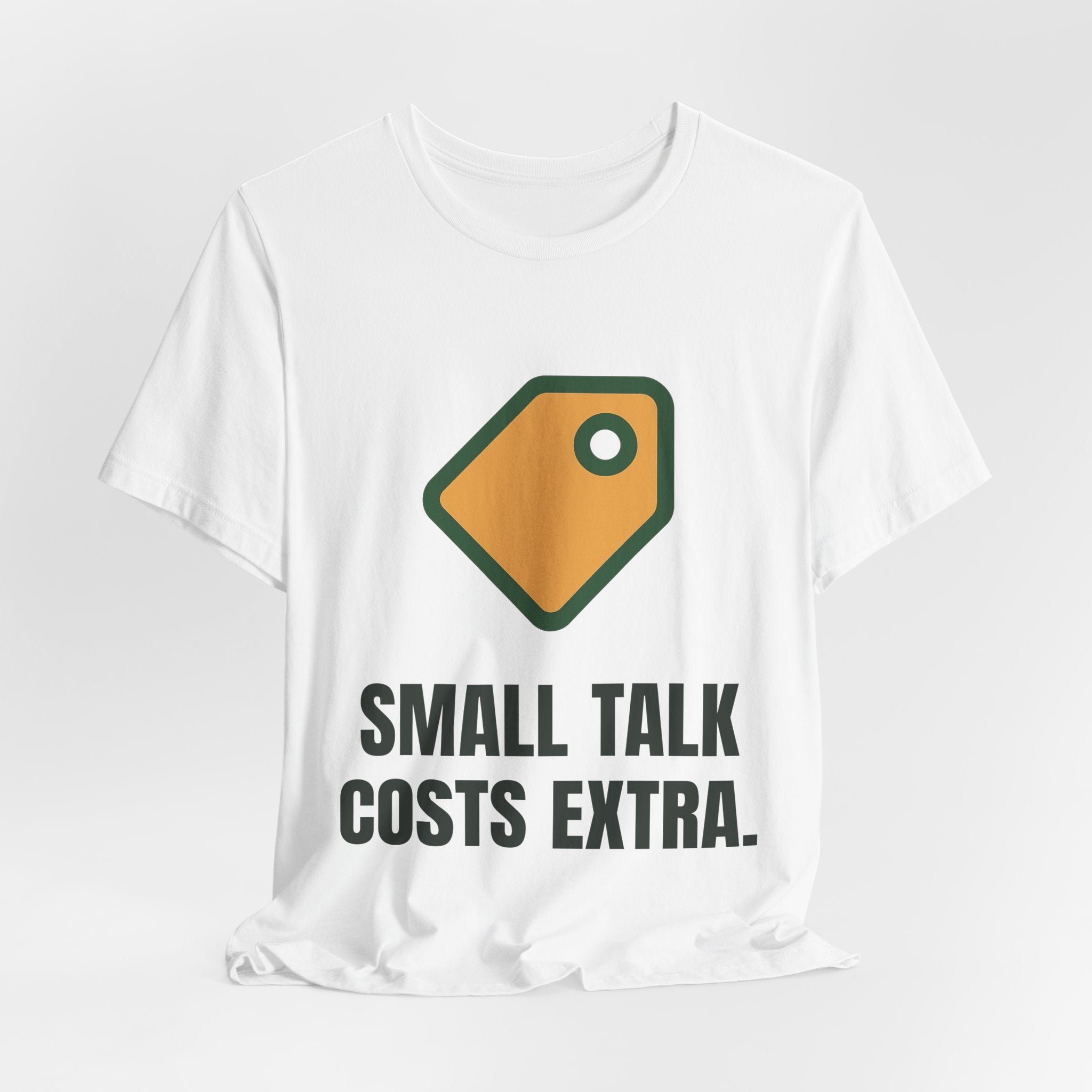 Small talk costs extra.