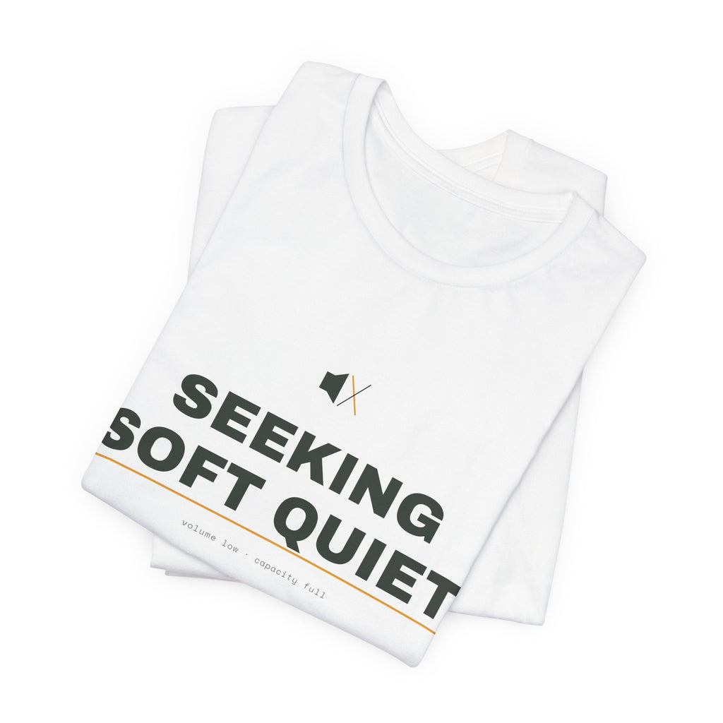 seeking soft quiet