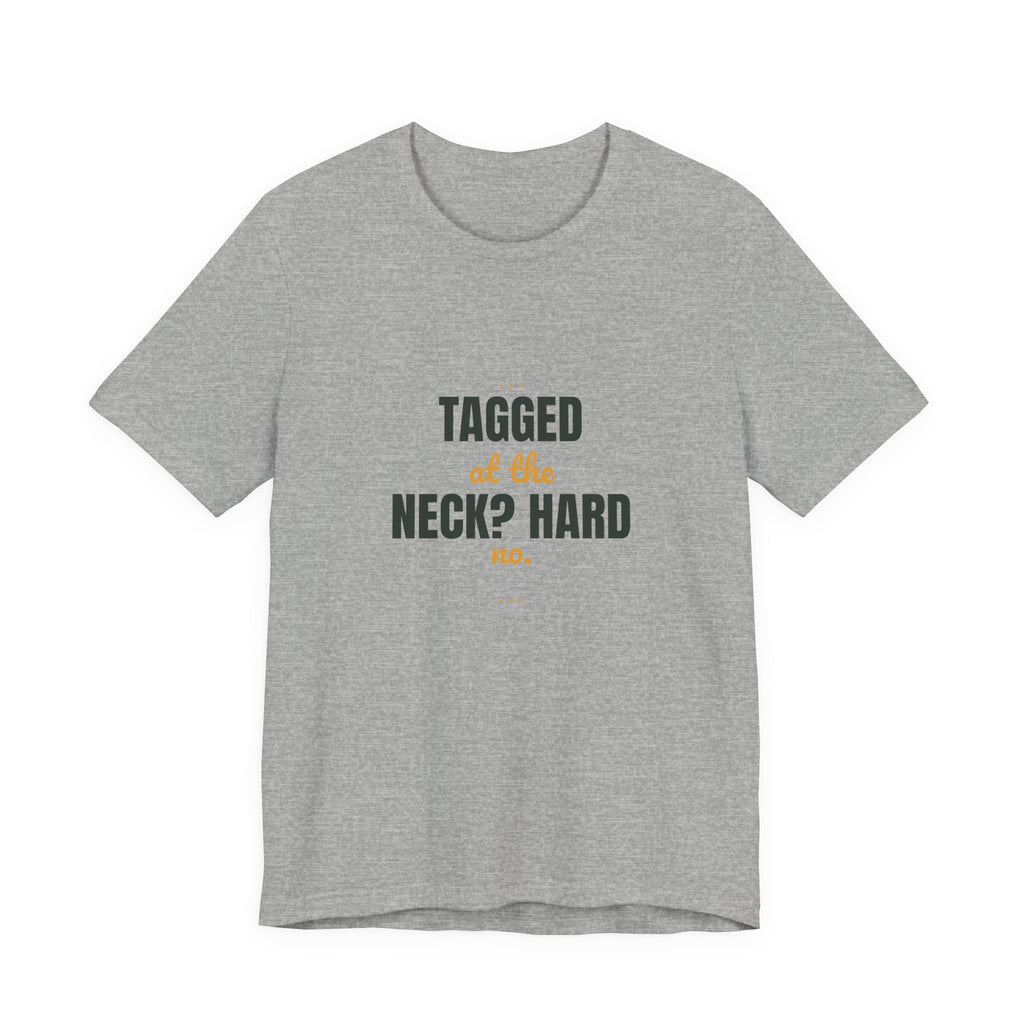 Tagged at the neck? Hard no.