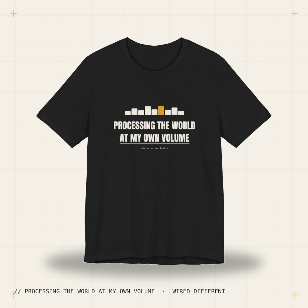 Processing the world at my own volume — black tee, Wired Different