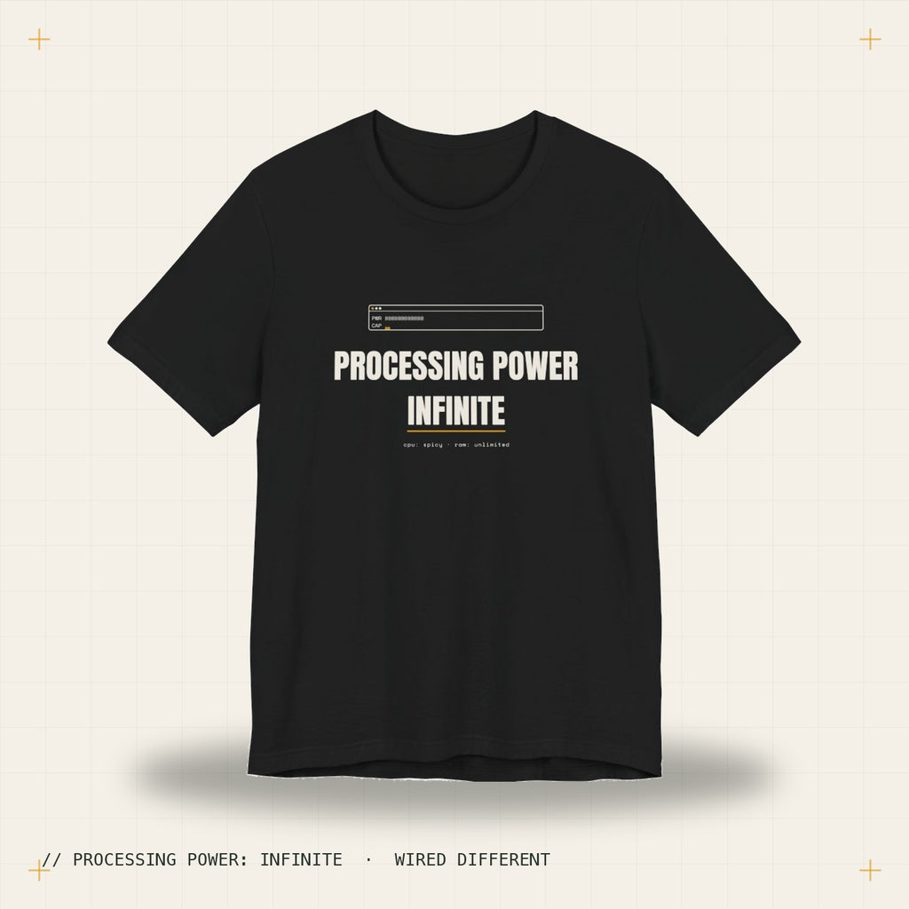 Processing Power: Infinite — black tee, Wired Different