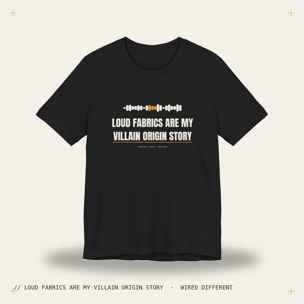 Loud fabrics are my villain origin story — black tee, Wired Different