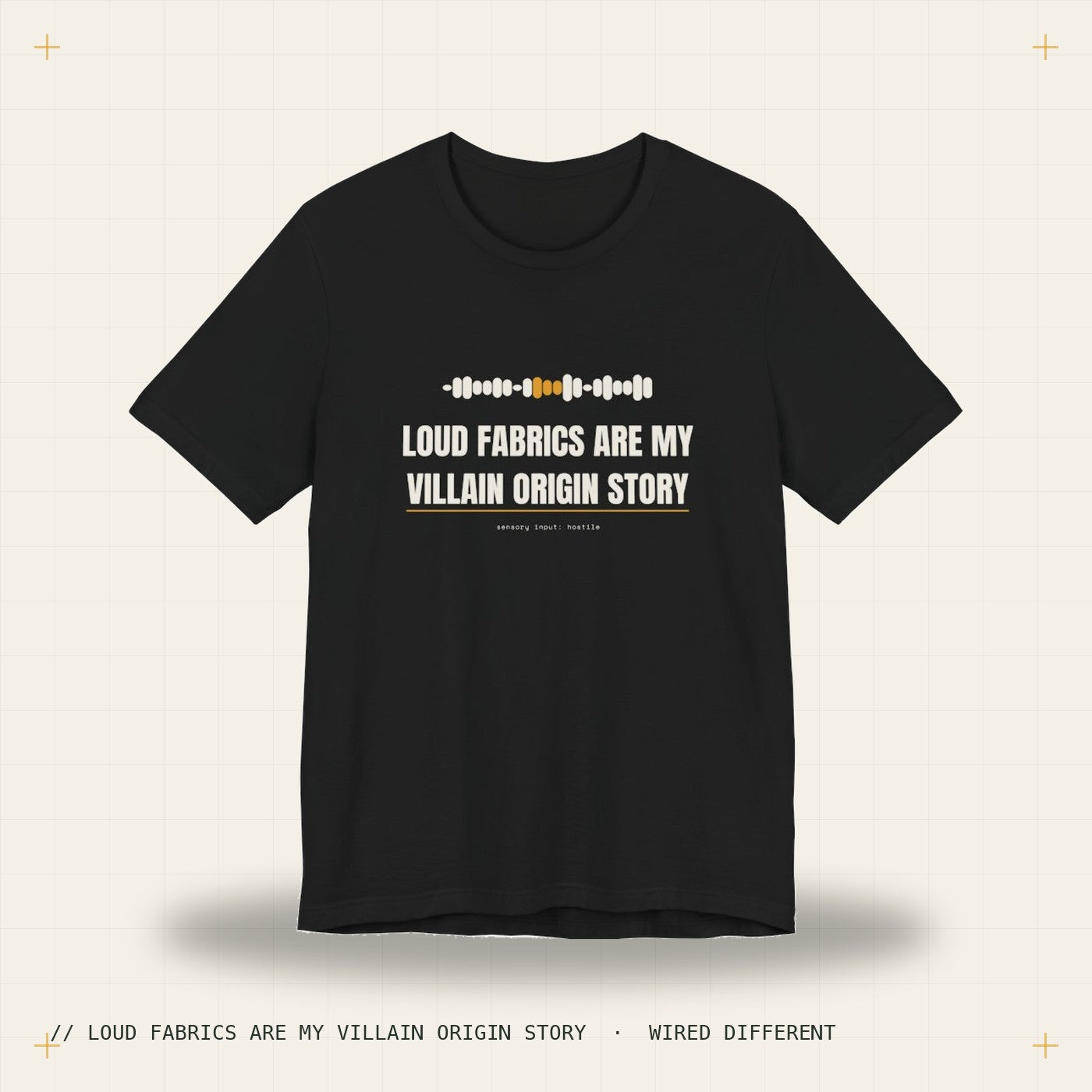 Loud fabrics are my villain origin story — black tee, Wired Different