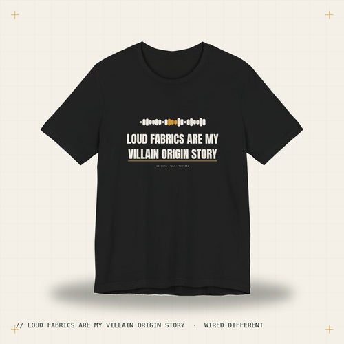 Loud fabrics are my villain origin story — black tee, Wired Different